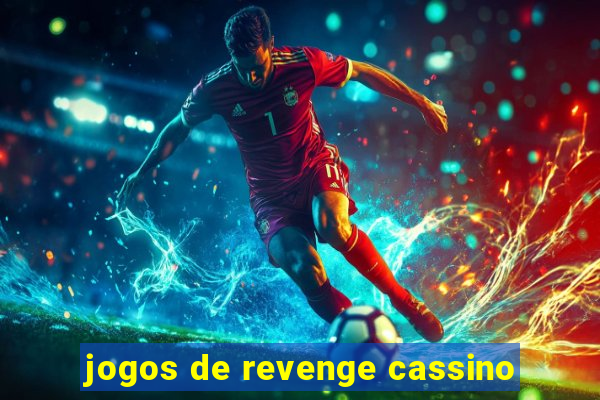 jogos de revenge cassino